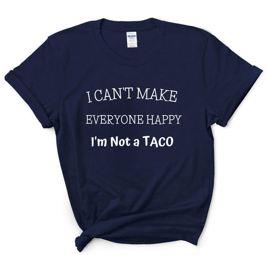 I'm Not a Taco Funny Shirt