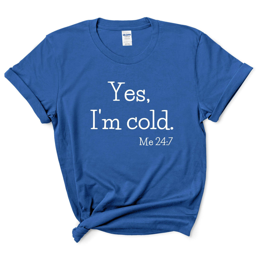I'm Cold Funny Shirt
