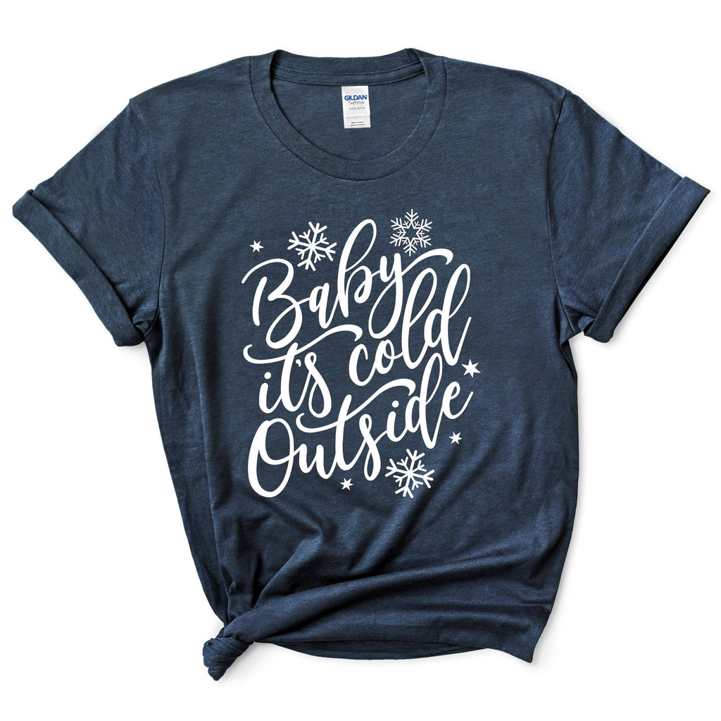 Baby It's Cold Outside Shirt