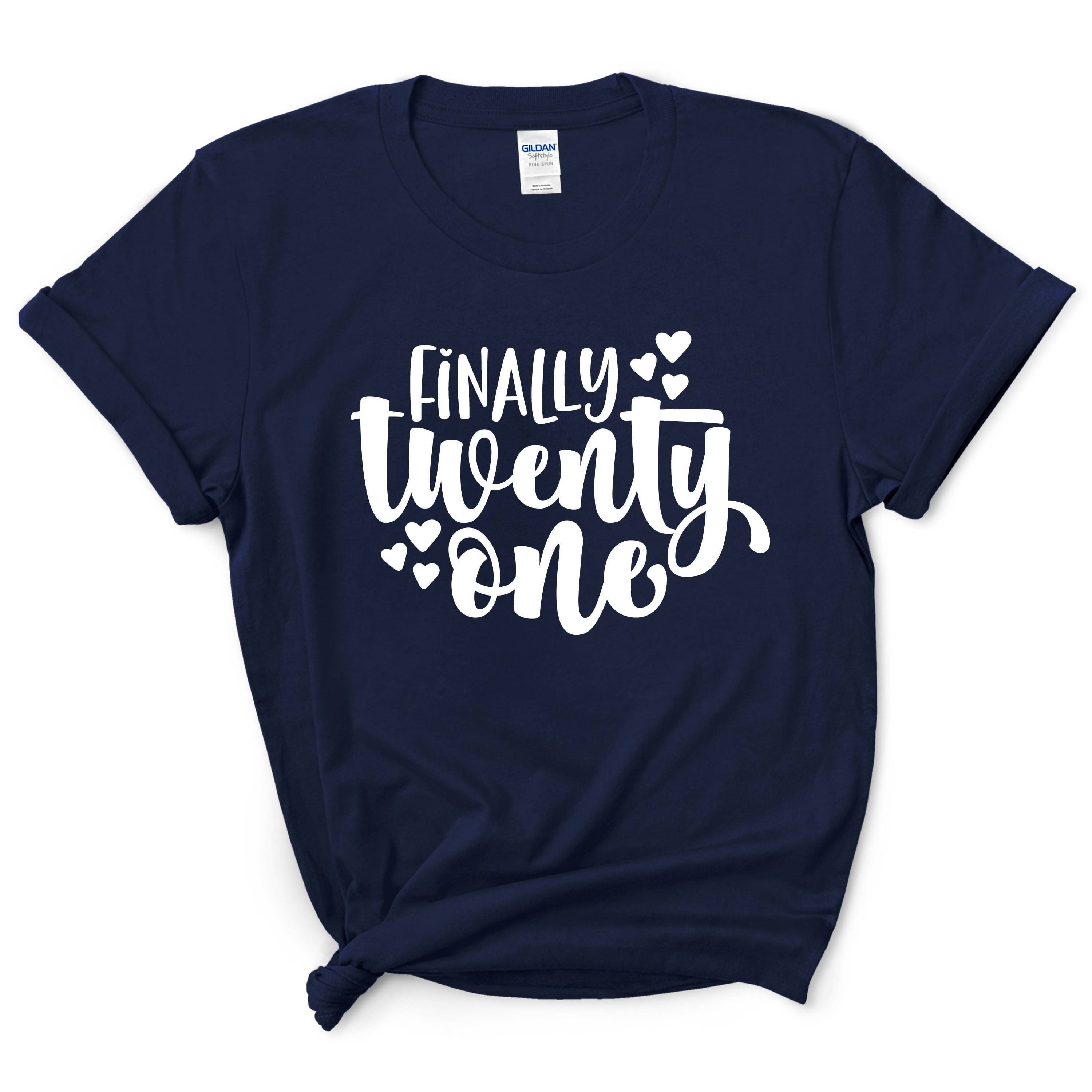Finally Twenty One Birthday Shirt