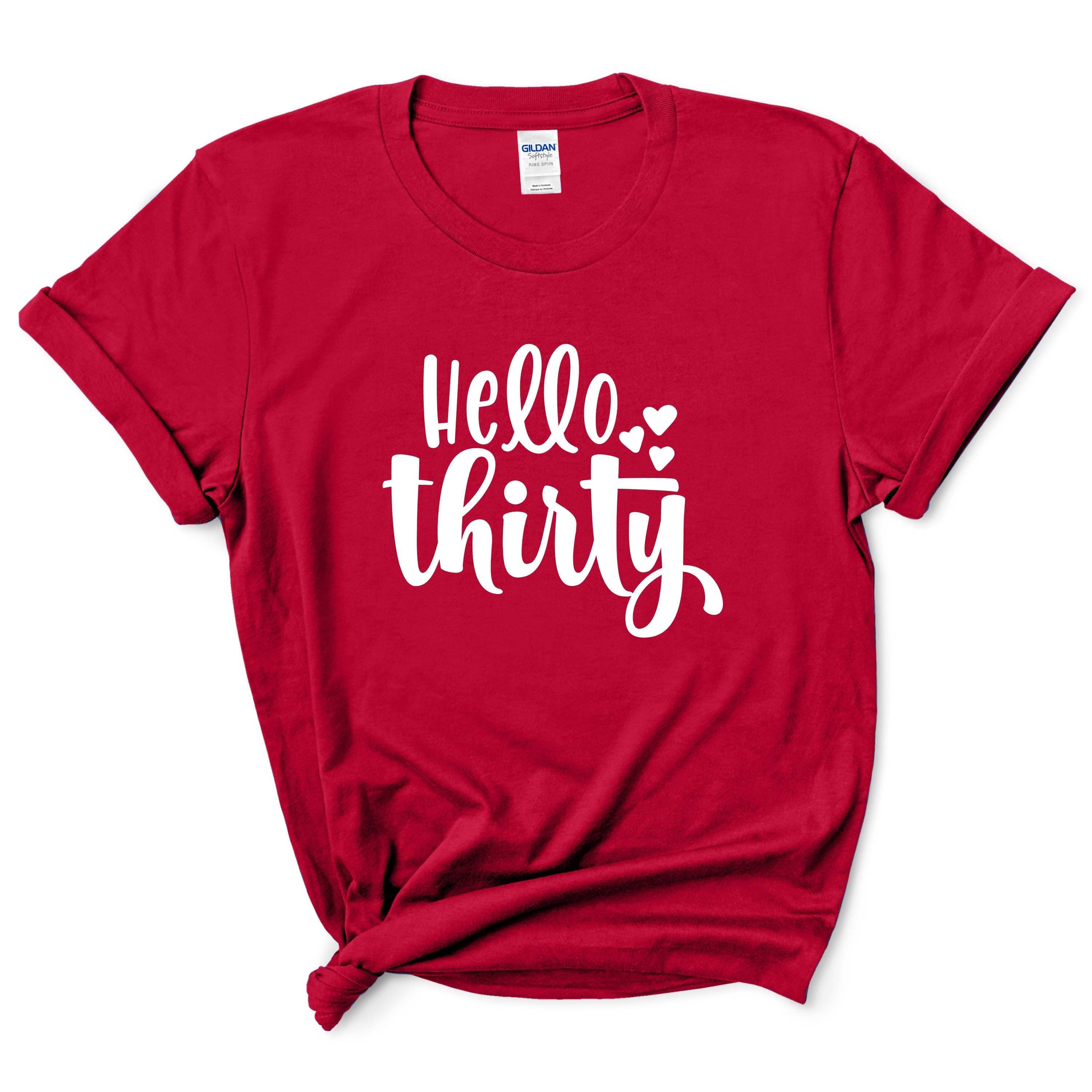 Hello Thirty Shirt Birthday Gift