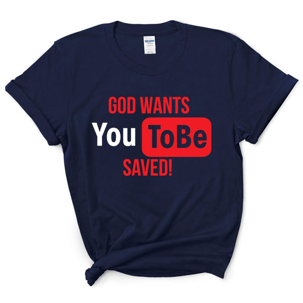 God Wants You to Be Saved Shirt