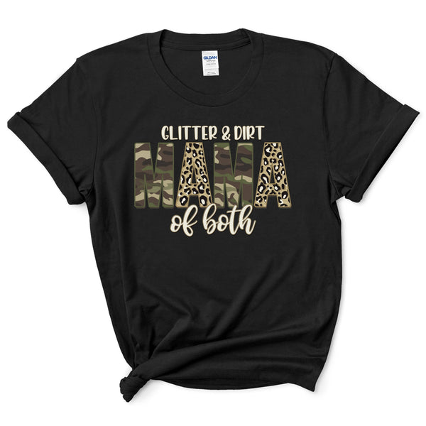 Glitter And Dirt Mama Of Both Shirt