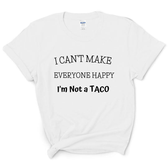 I'm Not a Taco Funny Shirt