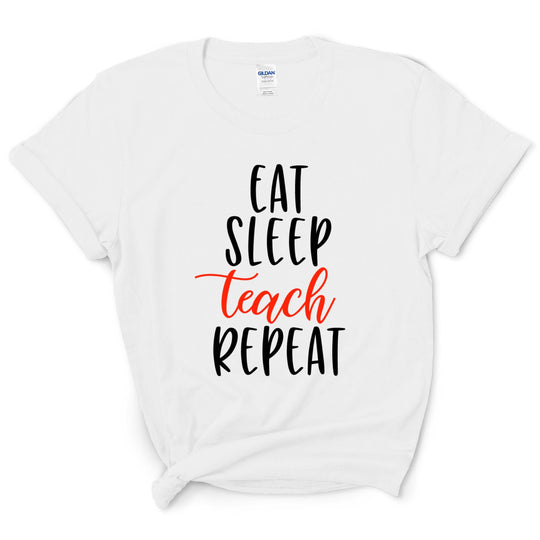 Eat Sleep Teach Repeat Shirt