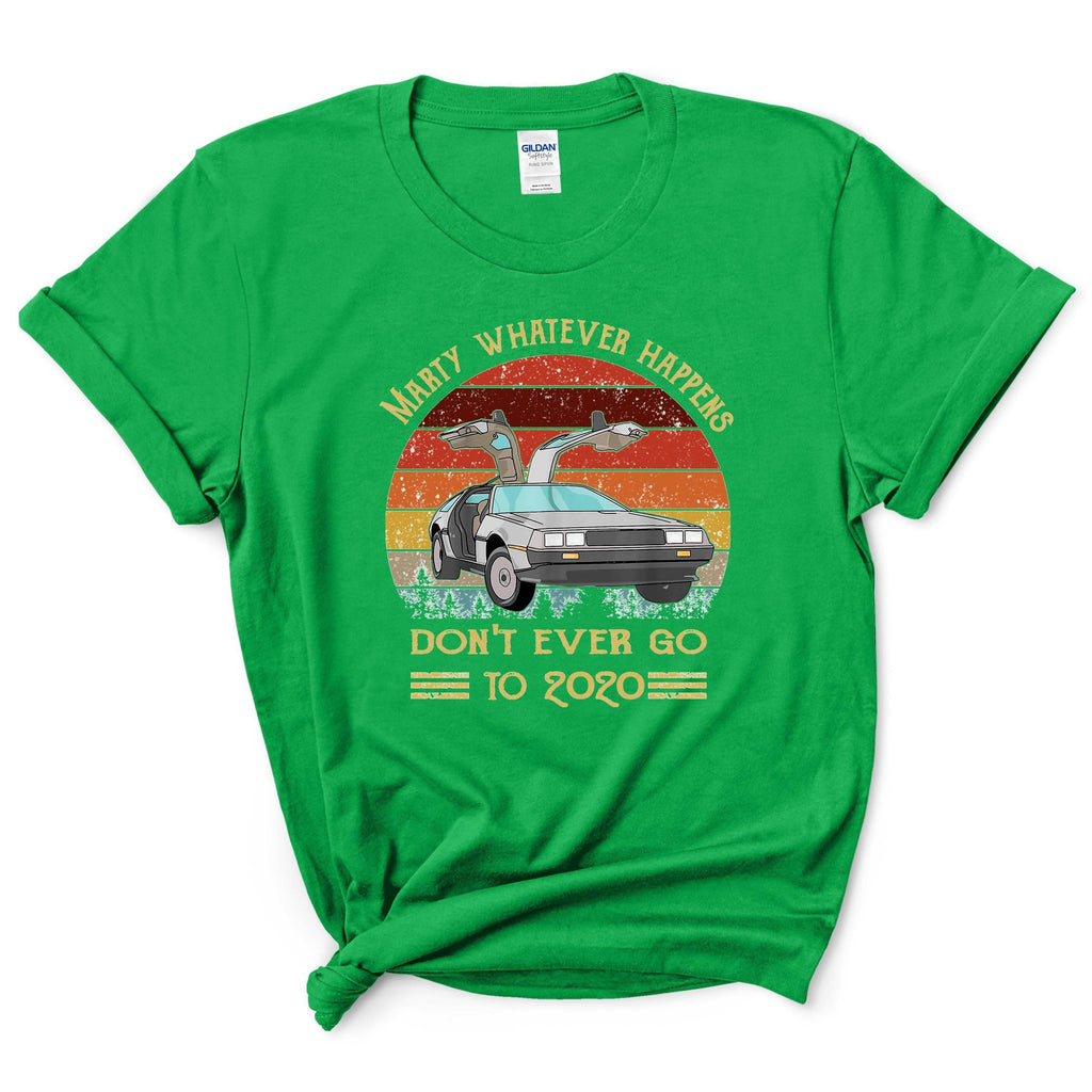 Marty Whatever Happens Shirt