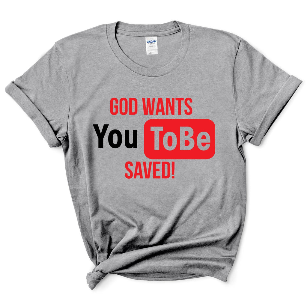 God Wants You to Be Saved Shirt