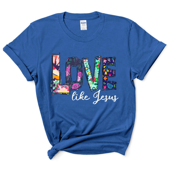 Love Like Jesus Shirt