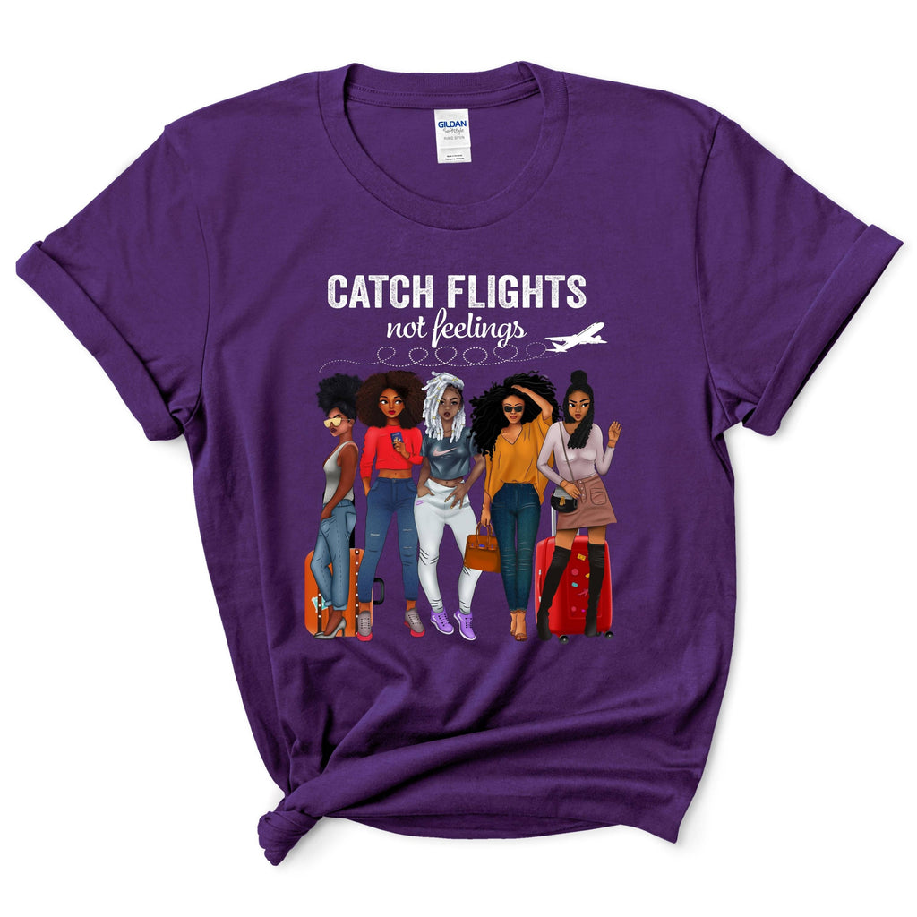 Catch Flights Not Feelings Shirt