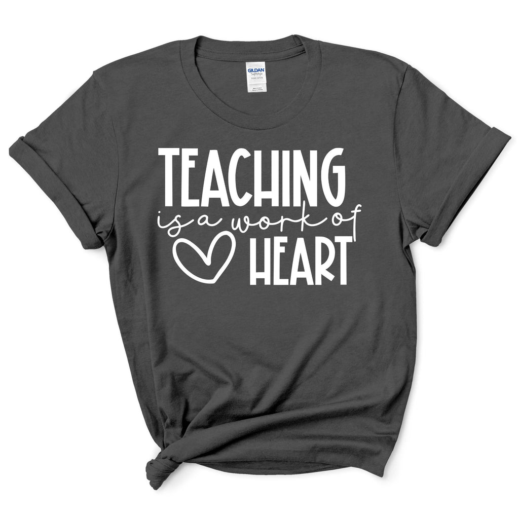 Teaching Is A Work Of Heart Shirt