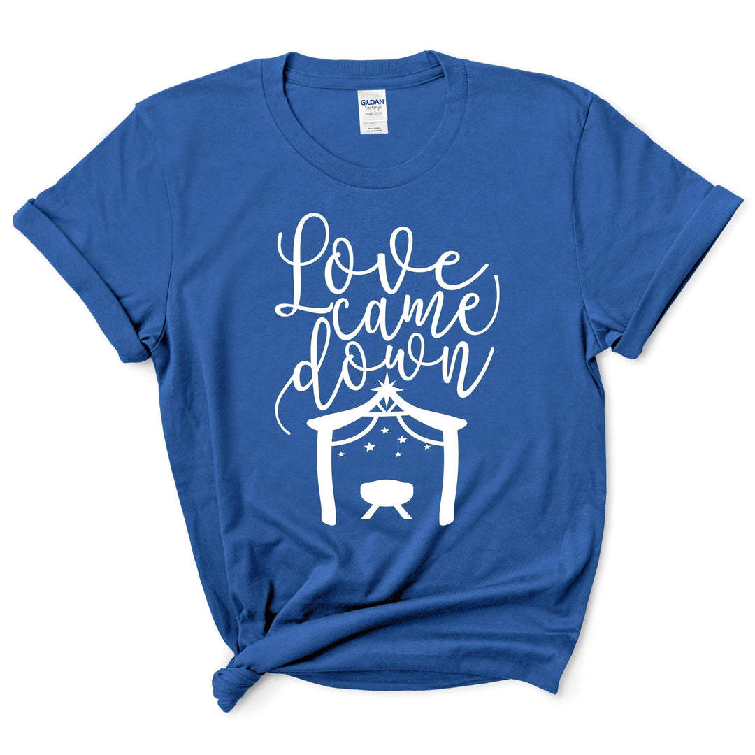 Love Came Down Christmas Shirt