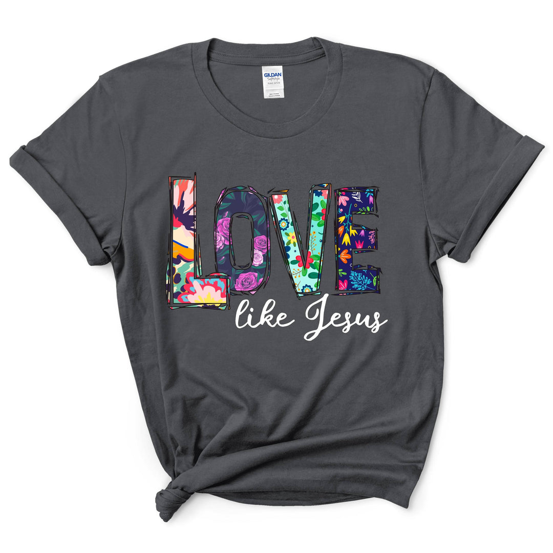 Love Like Jesus Shirt