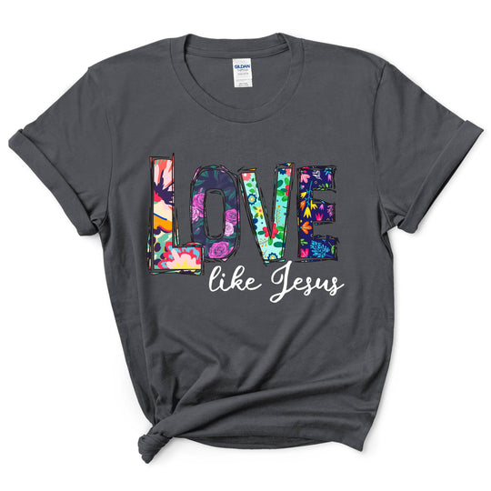 Love Like Jesus Shirt
