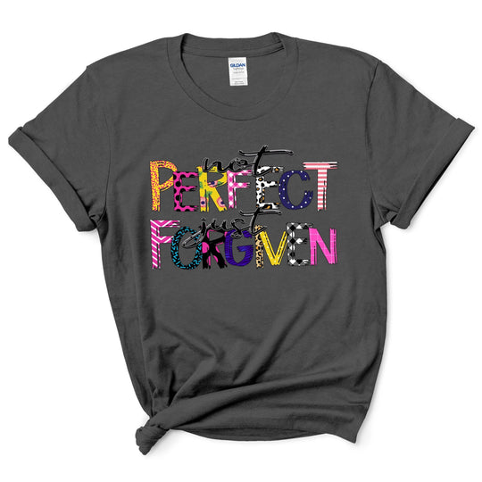 Not Perfect Just Forgiven Shirt
