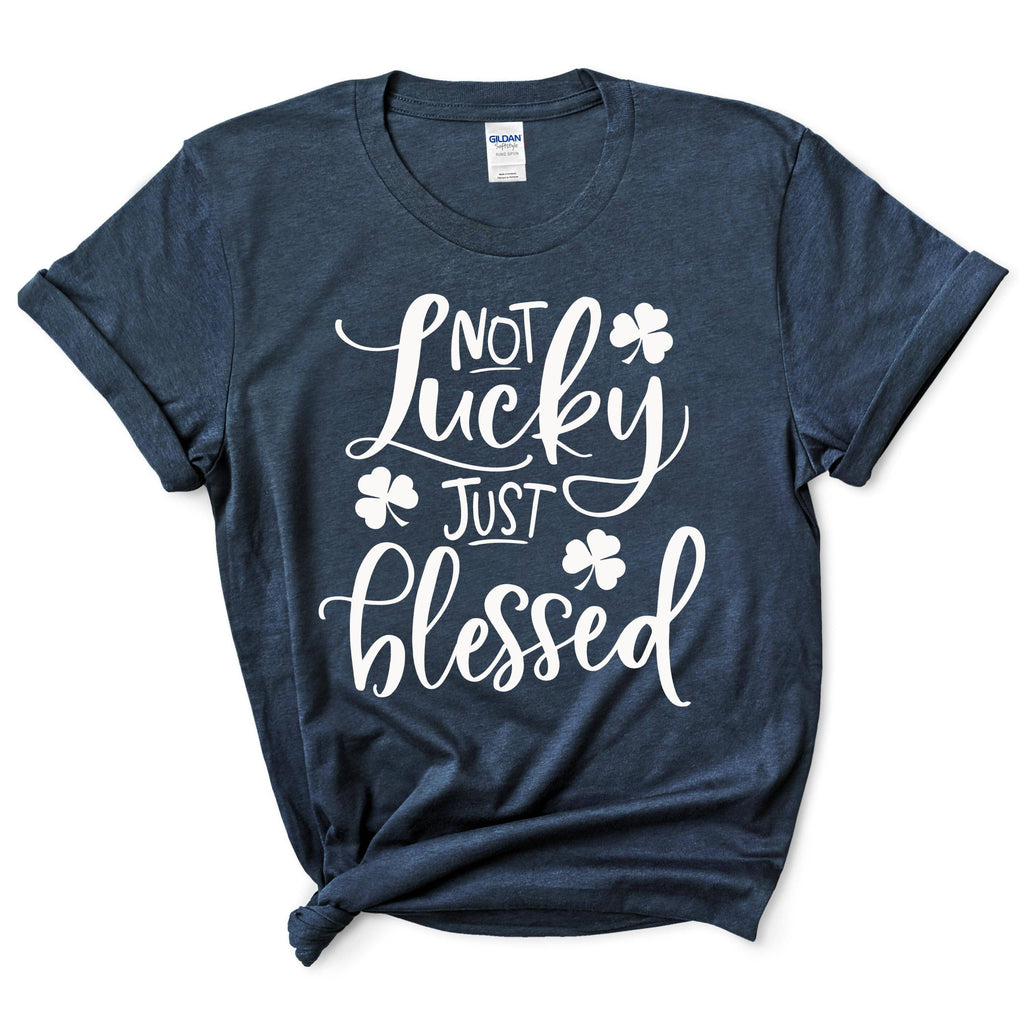 Not Lucky Just Blessed Shirt