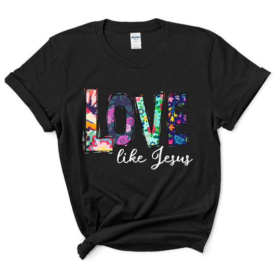 Love Like Jesus Shirt