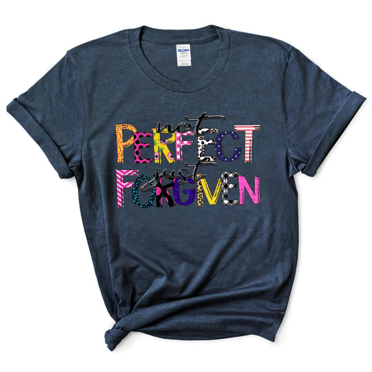 Not Perfect Just Forgiven Shirt