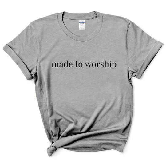 Made To Worship Shirt