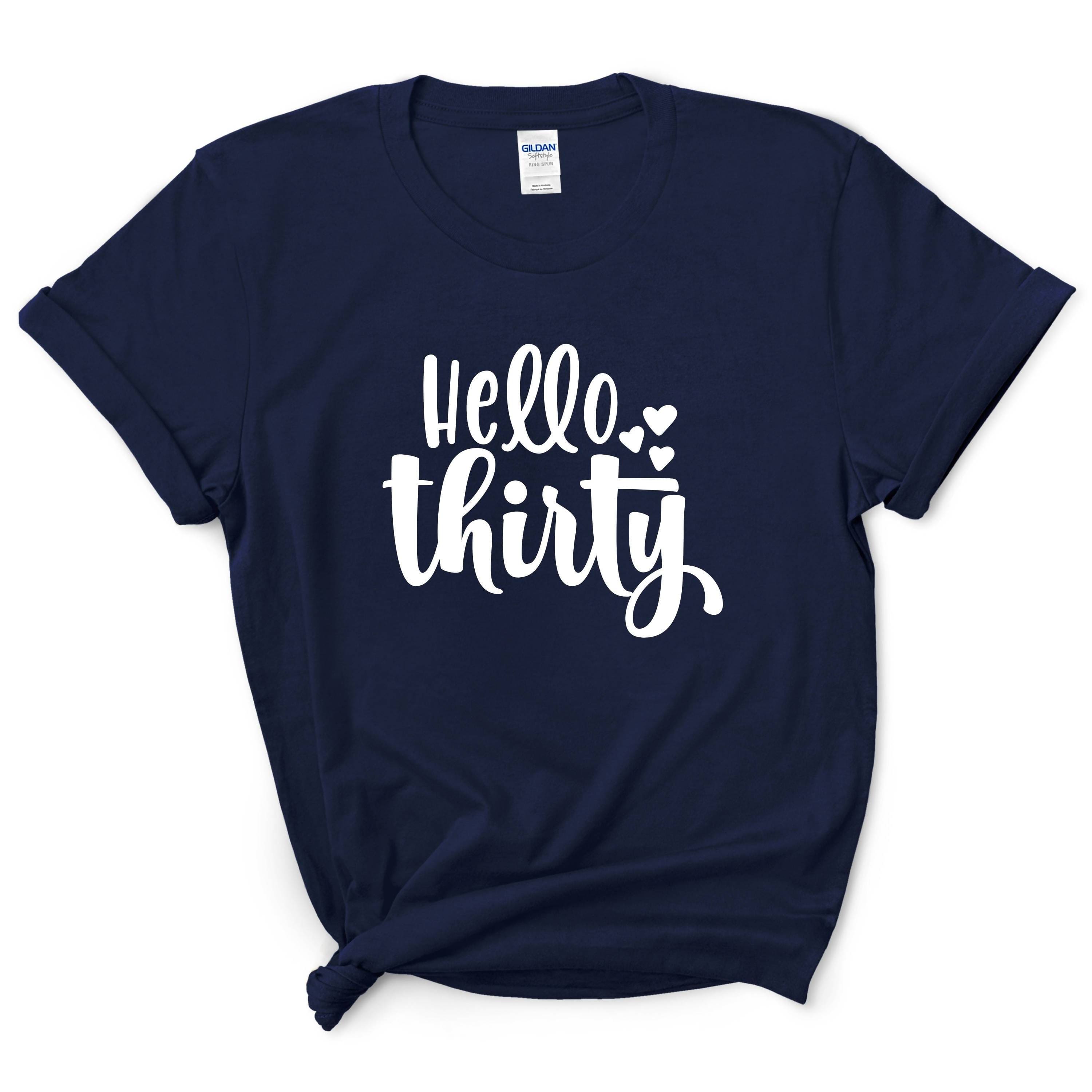 Hello Thirty Shirt Birthday Gift