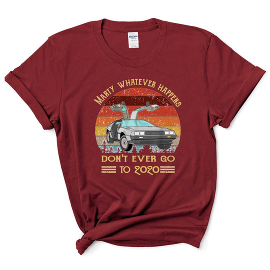 Marty Whatever Happens Shirt