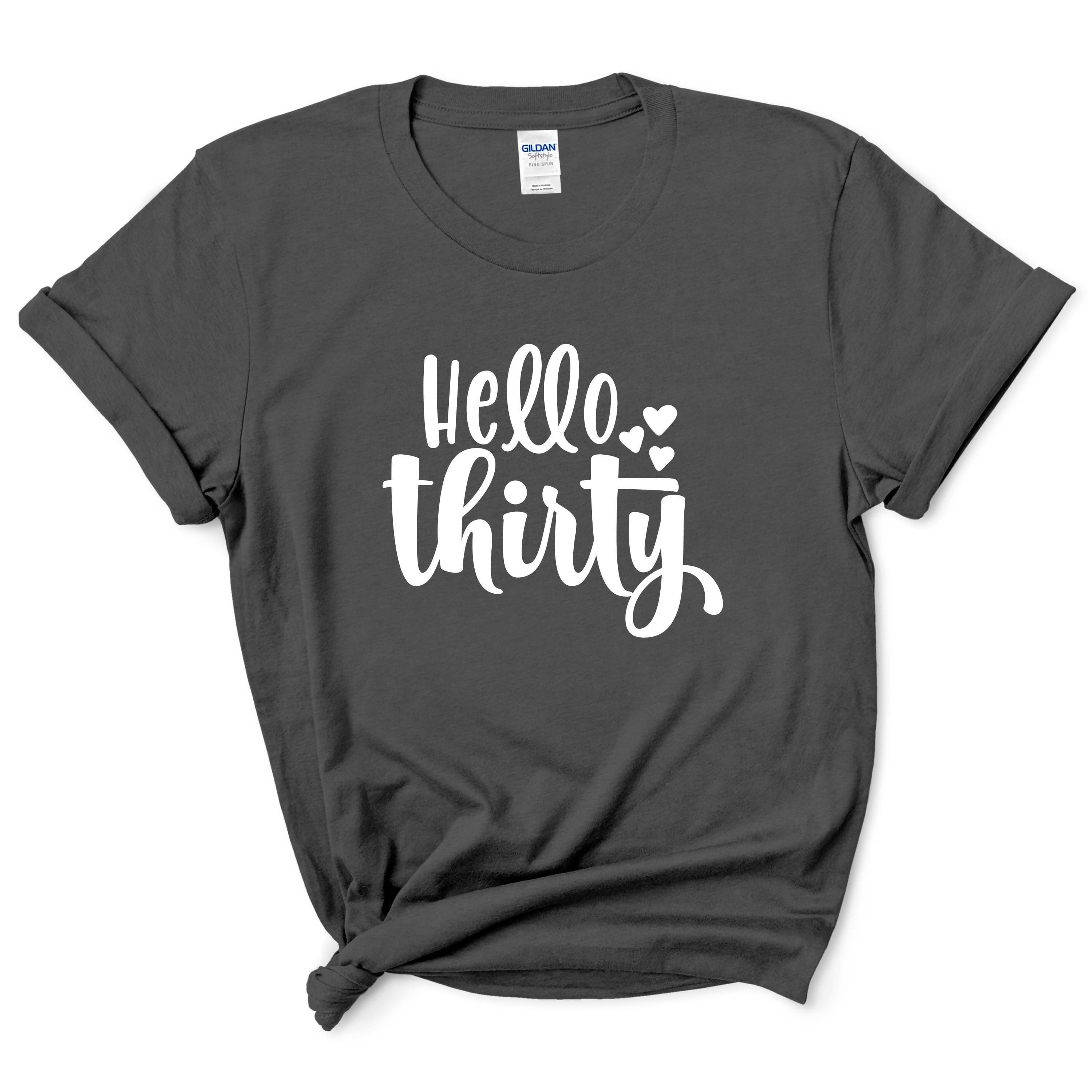 Hello Thirty Shirt Birthday Gift