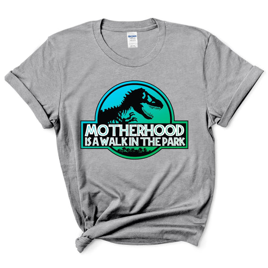 Motherhood is a Walk in the Park Shirt
