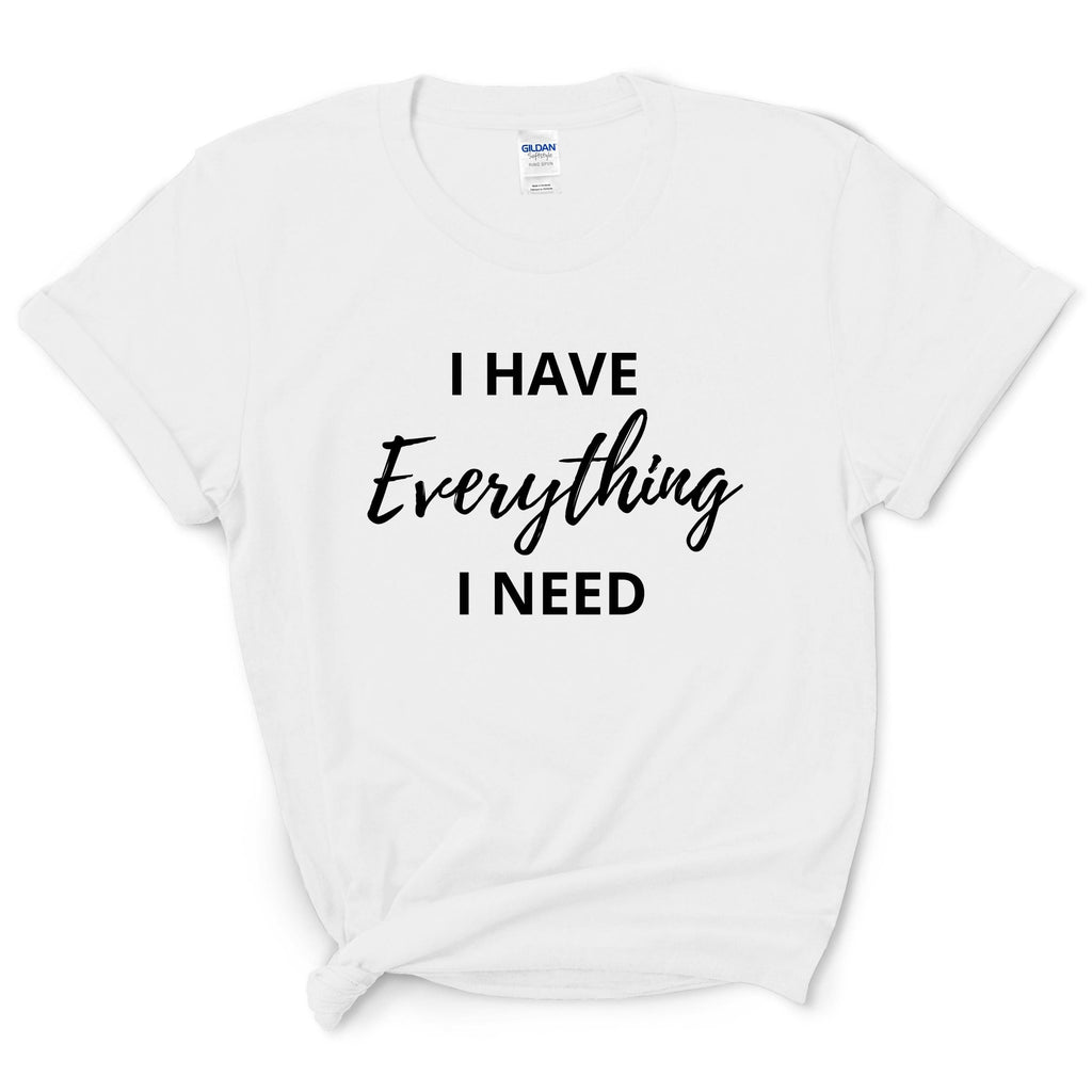 I Have Everything Valentines Day Shirt