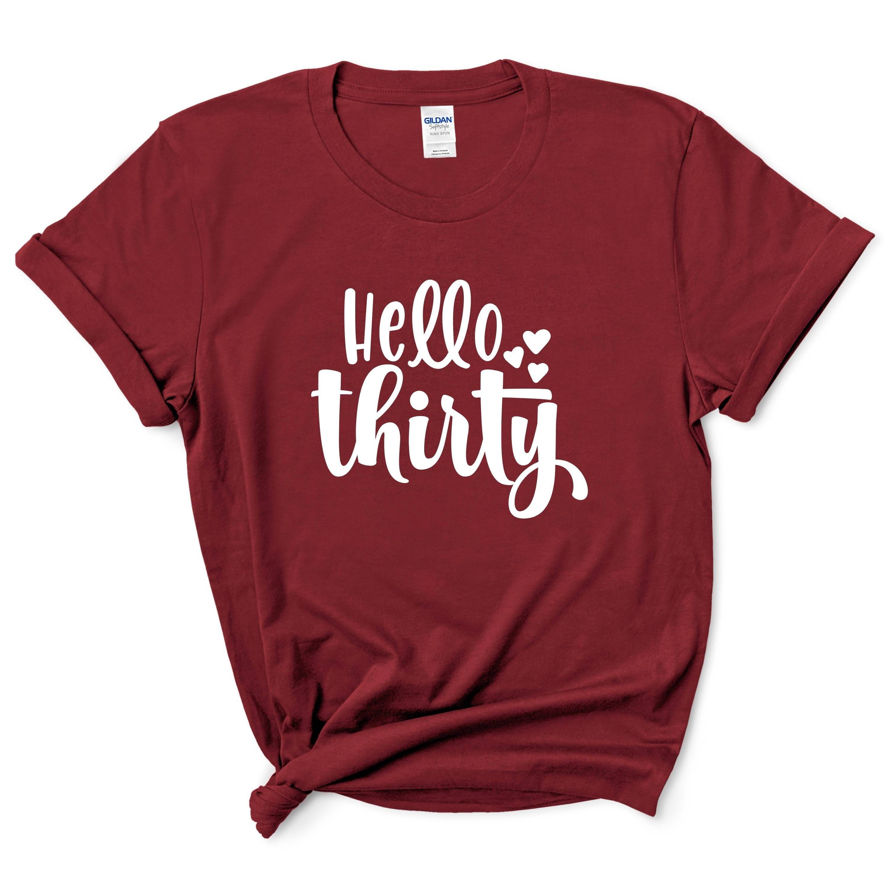 Hello Thirty Shirt Birthday Gift