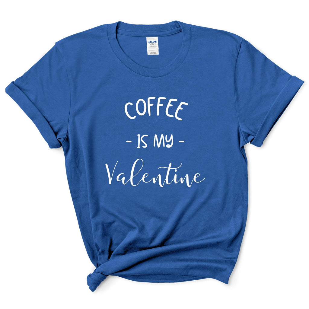 Coffee Is My Valentine Shirt