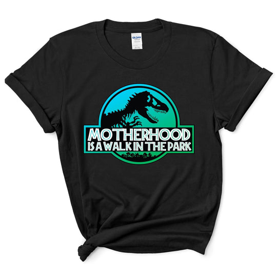 Motherhood is a Walk in the Park Shirt