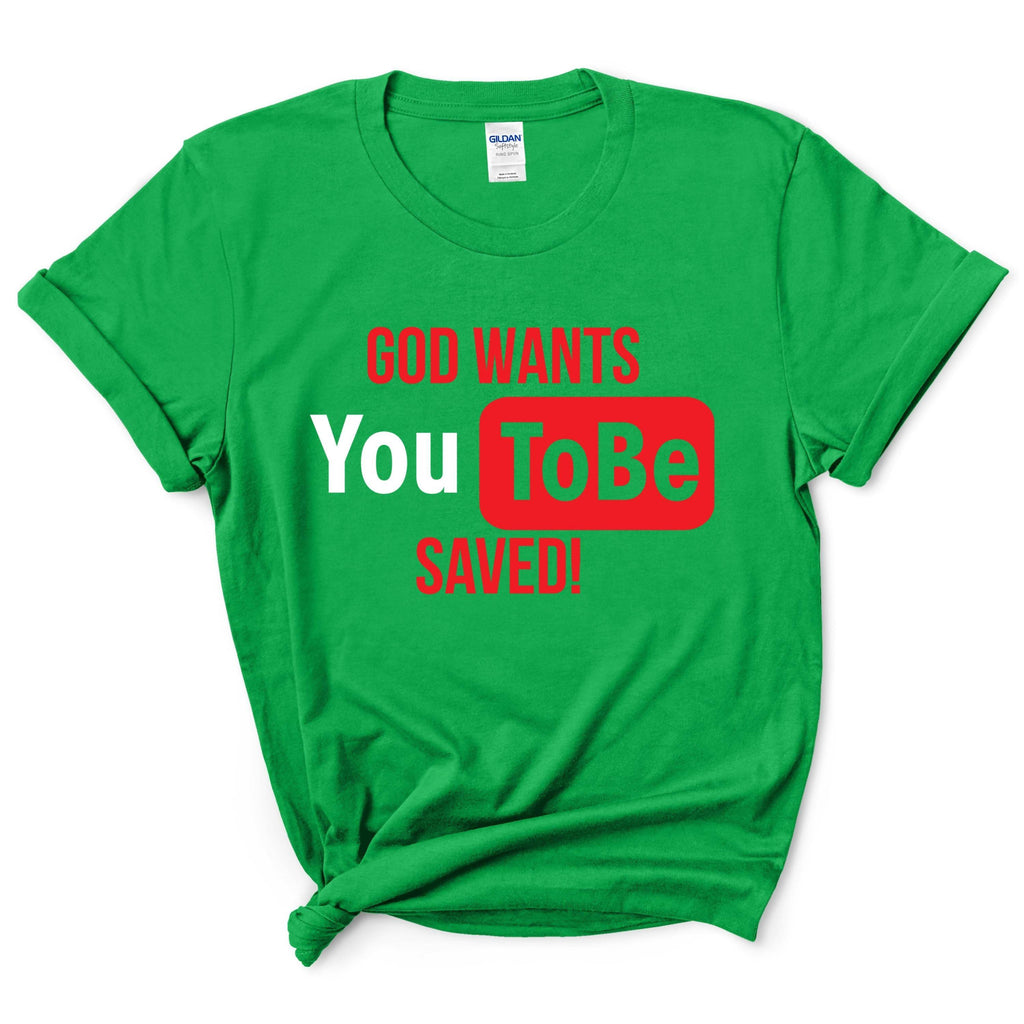 God Wants You to Be Saved Shirt