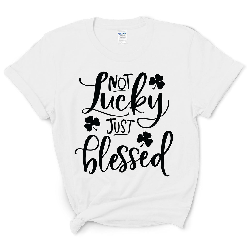 Not Lucky Just Blessed Shirt