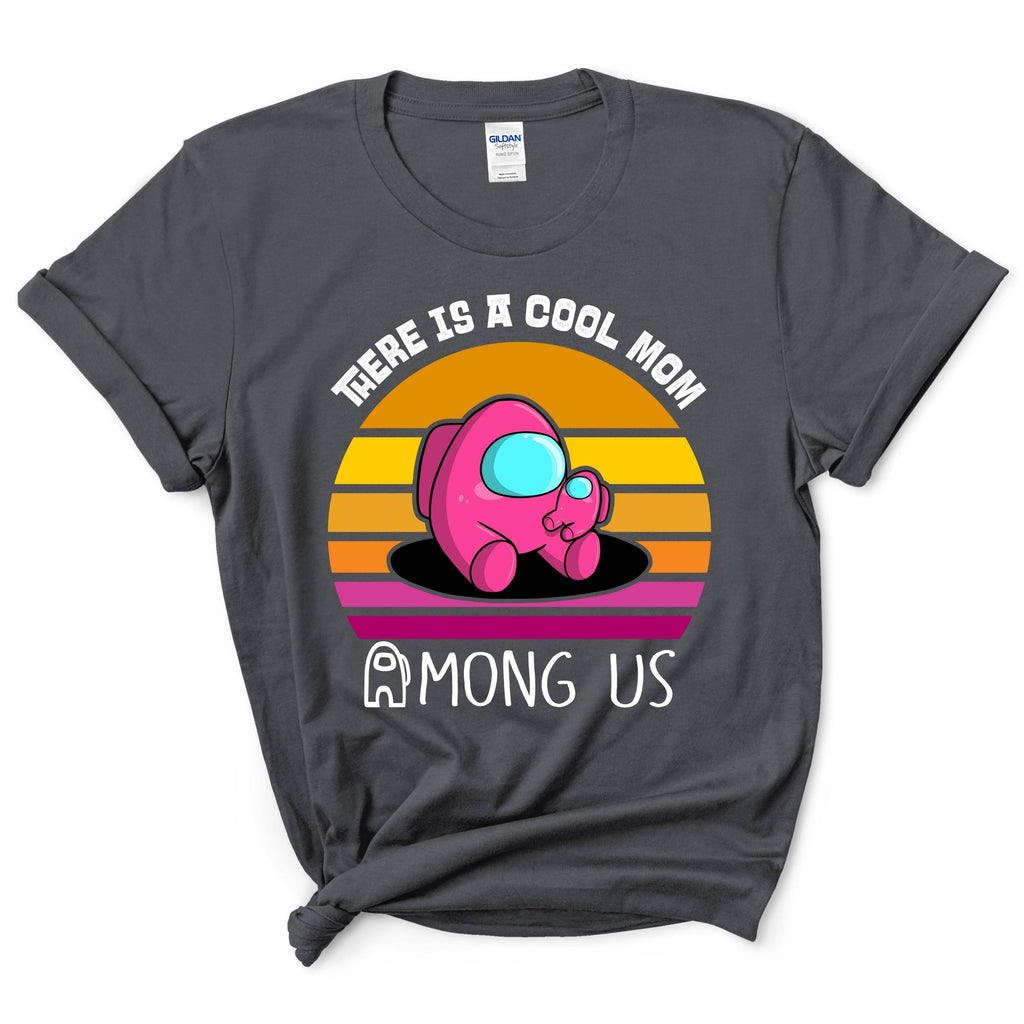 There Is A Cool Mom Among Us Shirt