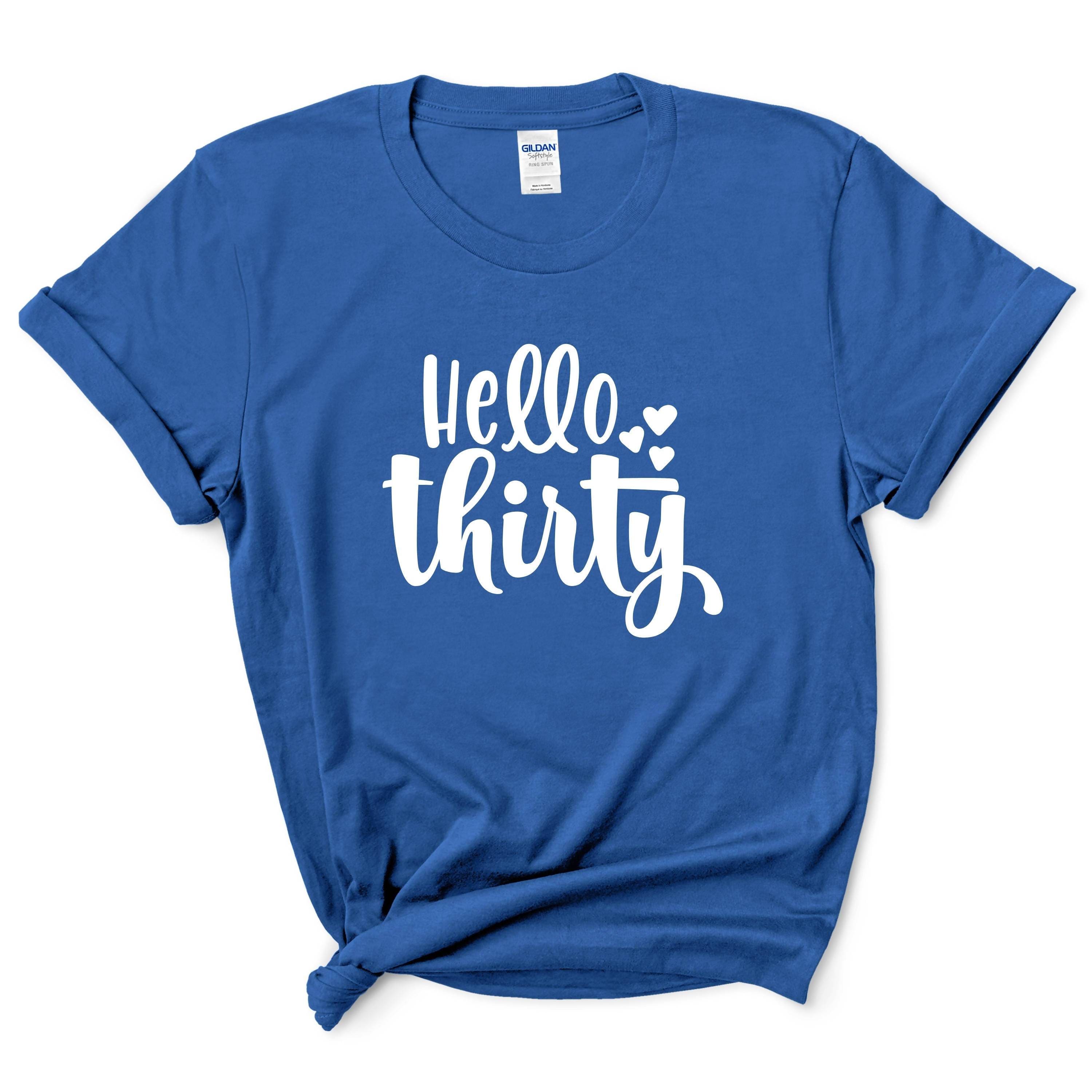 Hello Thirty Shirt Birthday Gift
