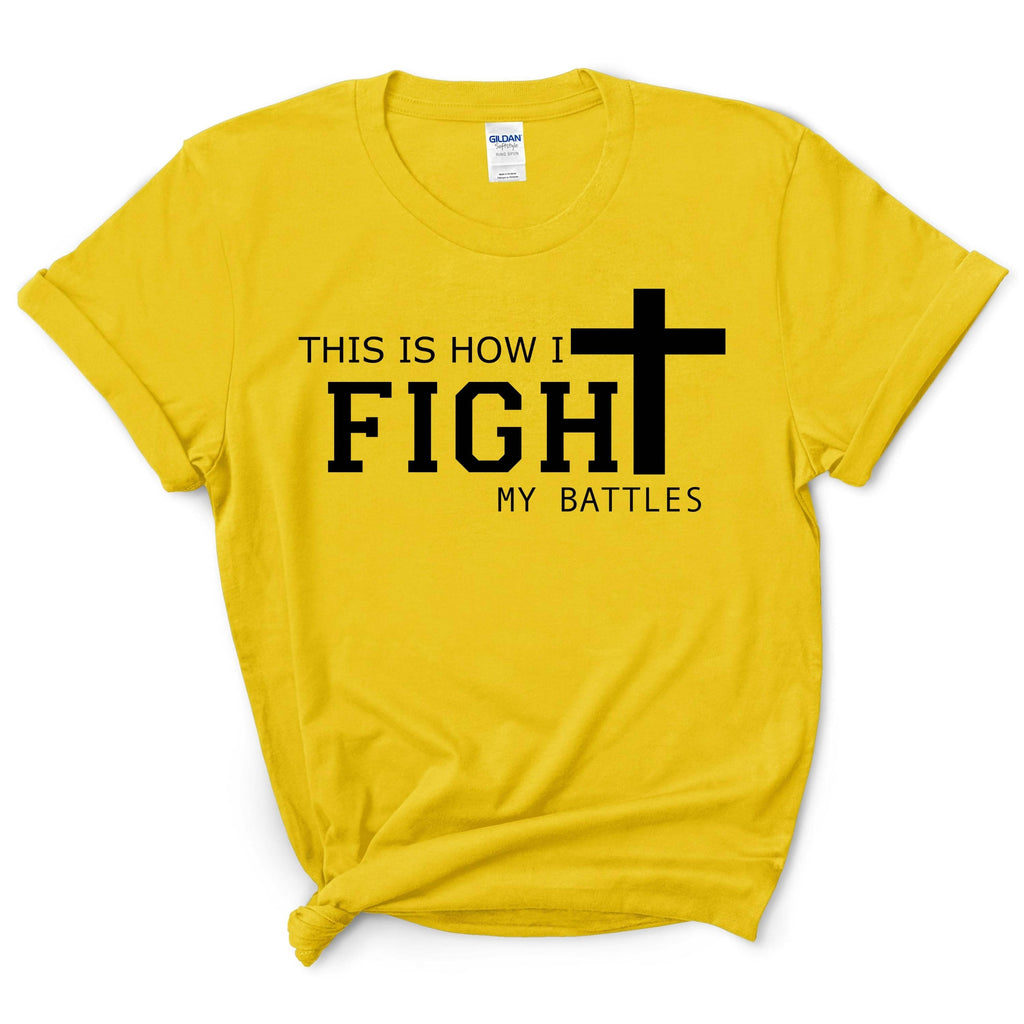 This Is How I Fight My Battles Shirt