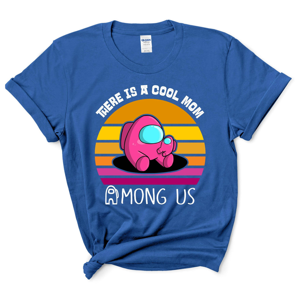 There Is A Cool Mom Among Us Shirt