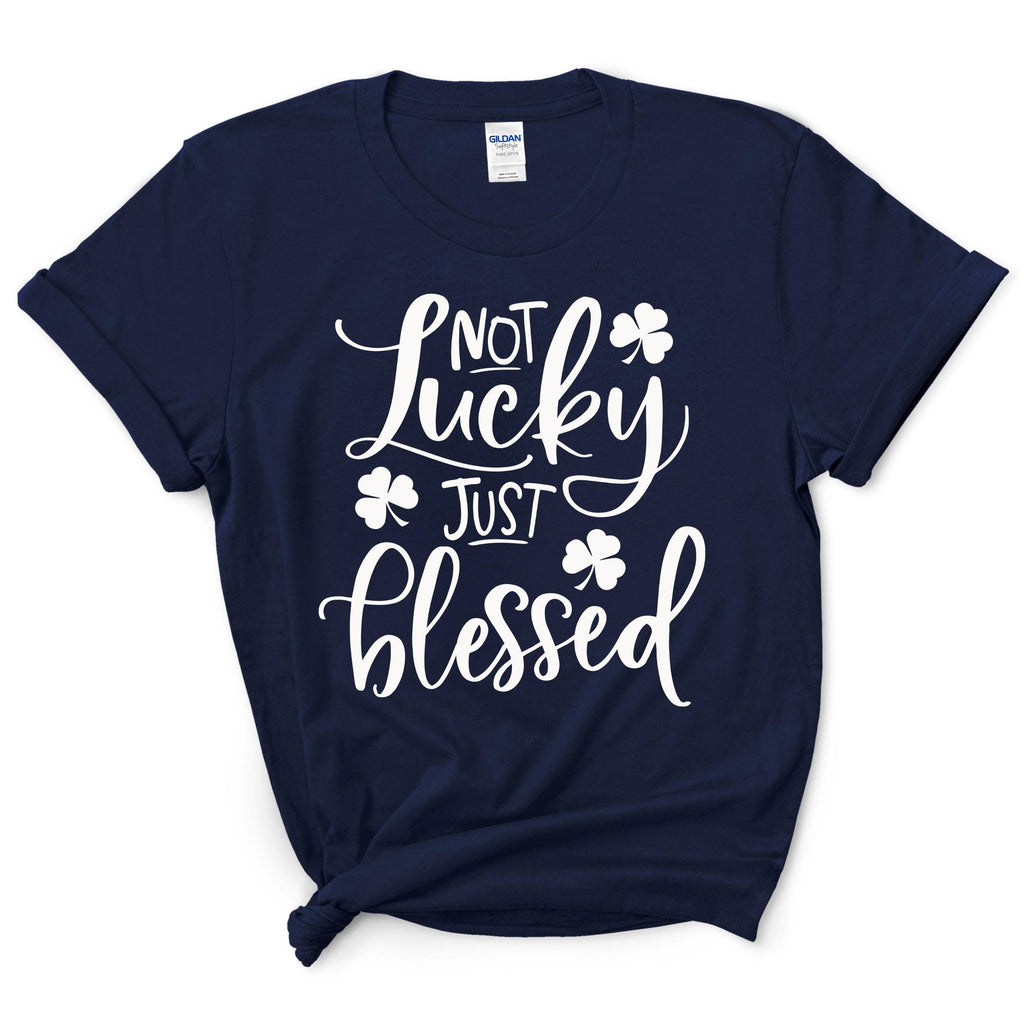 Not Lucky Just Blessed Shirt